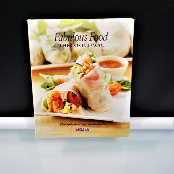 Costco Other - Fabulous Food The Costco Way Flavorful Fare Using Costco Products Tim Talevich
